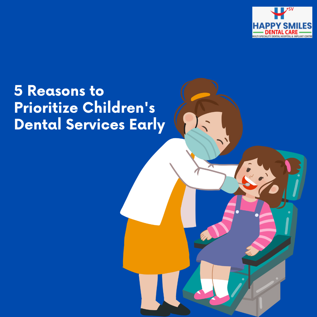 5 Reasons to Prioritize Children's Dental Services Early